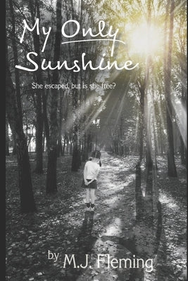 My Only Sunshine: A suspenseful girl powered thriller about becoming yourself despite looming threat and past struggles. by Smith, Carl
