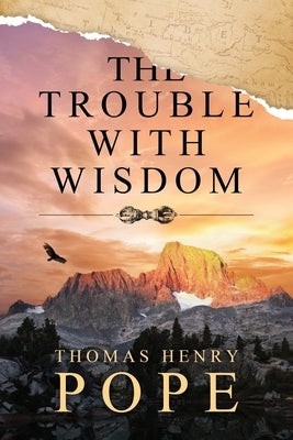 The Trouble With Wisdom by Pope, Thomas Henry