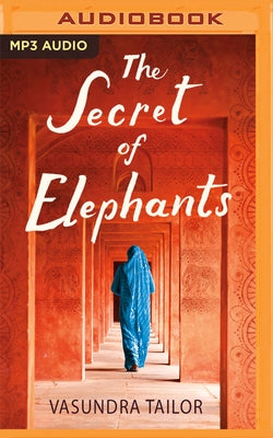 The Secret of Elephants by Tailor, Vasundra