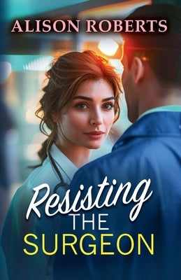 Resisting the Surgeon by Roberts, Alison