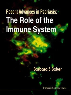 Recent Advances in Psoriasis: The Role of the Immune System by Baker, Barbara S.