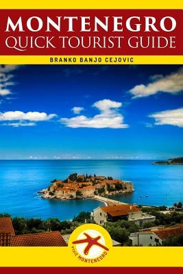 Montenegro: Quick Tourist Guide by Cejovic, Olivera