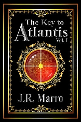 The Key to Atlantis, Vol. I by Marro, J. R.