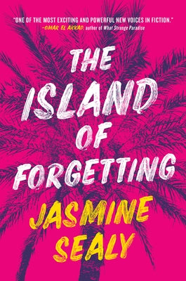 The Island of Forgetting by Sealy, Jasmine