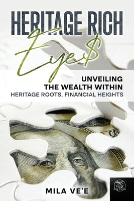Heritage Rich Eye$ by Ve'e, Mila