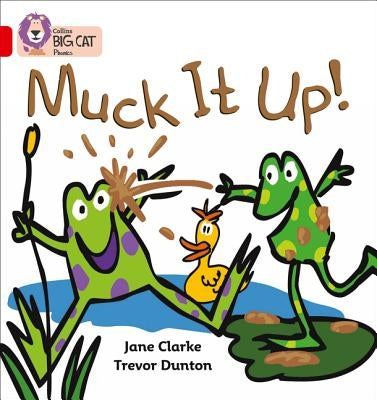 Muck It Up: Band 02a/Red a by Clarke, Jane