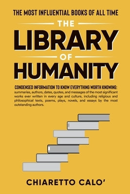 The Library of Humanity: The Most Influential Books of all Time by Calò, Chiaretto