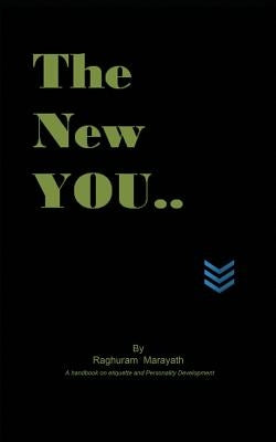 The New You: A Handbook on Etiquette and Personality Development by Marayath, Raghuram