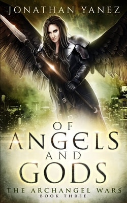 Of Angels and Gods by Yanez, Jonathan