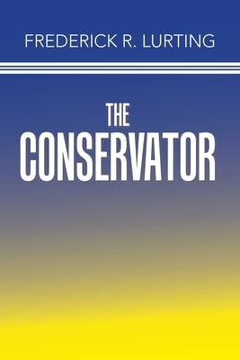 The Conservator by Lurting, Frederick R.