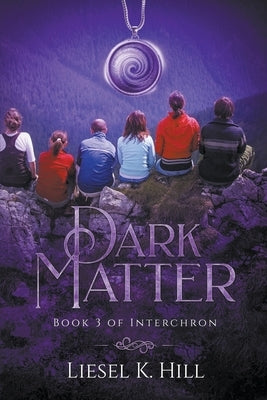Dark Matter by Hill, Liesel K.