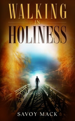 Walking in Holiness by Ruffin, Justin
