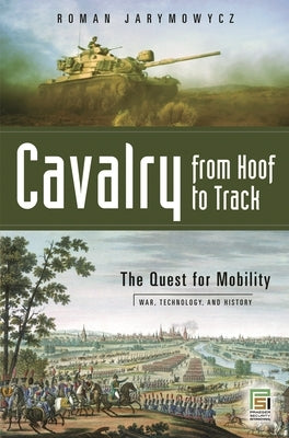 Cavalry from Hoof to Track by Jarymowycz, Roman