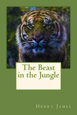 The Beast in the Jungle by James, Henry