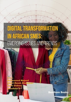 Digital Transformation in African SMEs: Emerging Issues and Trends by Abubakari, Abdul-Razak