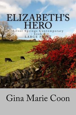 Elizabeth's Hero - LARGE PRINT by Coon, Gina Marie