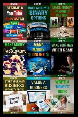 9 books in 1: Entrepreneurship, E-Commerce, Home-Based Businesses, Small Business, Online Trading, Internet Marketing, Business Writ by Htebooks