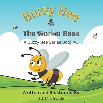 Buzzy Bee & The Worker Bees: Learn About Honeybees with Buzzy by Nicosia, M.