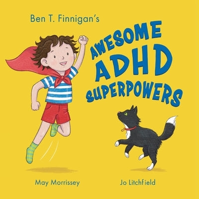 Ben T. Finnigan's Awesome ADHD Superpowers by Morrissey, May