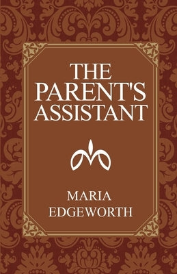 The Parent's Assistant by Edgeworth, Maria