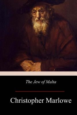 The Jew of Malta by Marlowe, Christopher