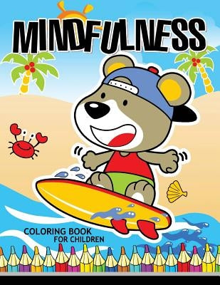 Mindfulness Coloring Book for Children: coloring books for kids ages 4-8, 8-12 by Coloring Books for Girls