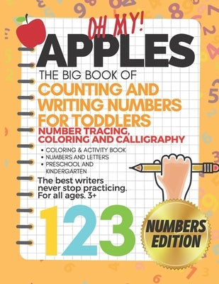 Oh My Apples! The Big Book of Counting and Writing Numbers For Toddlers: Pen Control, Line Tracing, Alphabet Handwriting, Number Writing Practice, Col by Vo, Tina