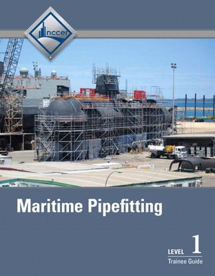 Maritime Pipefitting Trainee Guide, Level 1 by Nccer