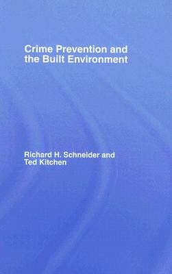 Crime Prevention and the Built Environment by Kitchen, Ted