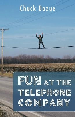 Fun at the Telephone Company by Bozue, Chuck