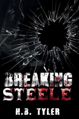 Breaking Steele by Tyler, H. B.