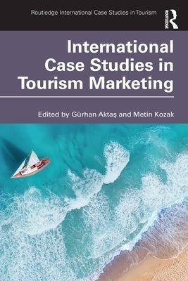 International Case Studies in Tourism Marketing by Aktaş, Gürhan