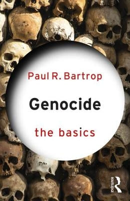 Genocide: The Basics by Bartrop, Paul R.