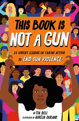 This Book Is Not a Gun by Bell, Tia