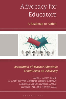 Advocacy for Educators: A Roadmap to Action by Alouf, James L.