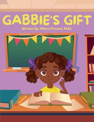 Gabbie's Gift by Pickard, M. Ed Marta