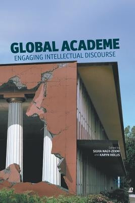 Global Academe: Engaging Intellectual Discourse by Nagy-Zekmi, S.