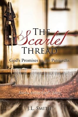 The Scarlet Thread by Smith, J. L.