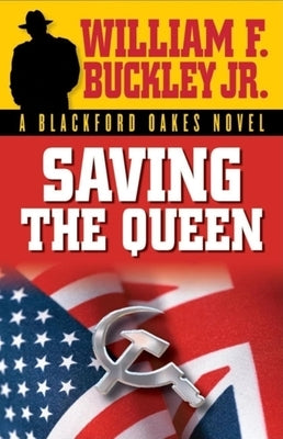 Saving the Queen by Buckley, William F.