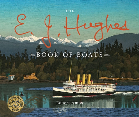 The E. J. Hughes Book of Boats by Amos, Robert