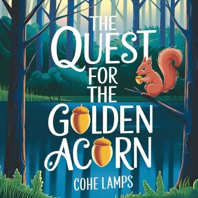 The Quest For The Golden Acorn by Lamps, Cohe