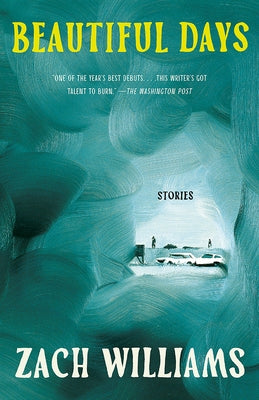 Beautiful Days: Stories by Williams, Zach