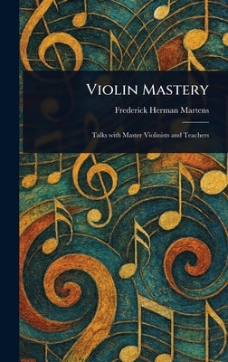 Violin Mastery by Martens, Frederick Herman