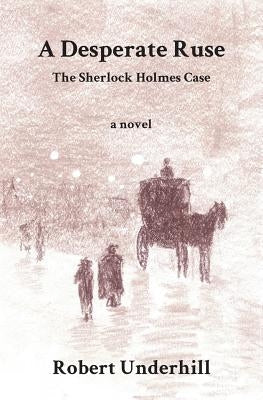 A Desperate Ruse by Underhill, Robert