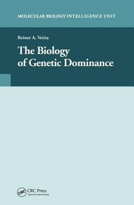 The Biology of Genetic Dominance by Veitia, Reiner A.
