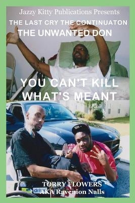 The Last Cry The Continuation The Unwanted Don by Flowers, Torrey