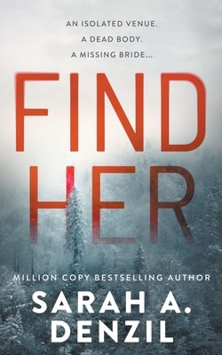 Find Her by Denzil, Sarah A.
