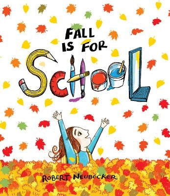 Fall Is for School by Neubecker, Robert