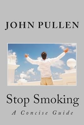 Stop Smoking by Pullen, John