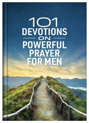101 Devotions on Powerful Prayer for Men by Hascall, Glenn